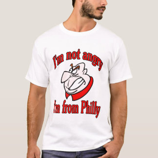 T-shirt Je ne suis pas en colère. Je viens de Philly