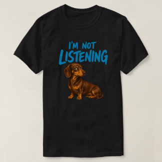 T-shirt Je ne suis pas en train d'écouter Cadeau drôle pou