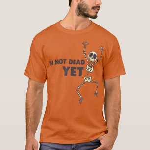 T-shirt Je Ne Suis Pas Encore Mort