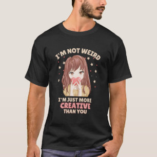 T-shirt Je Ne Suis Pas Étrange, Je Suis Juste Plus Créatif