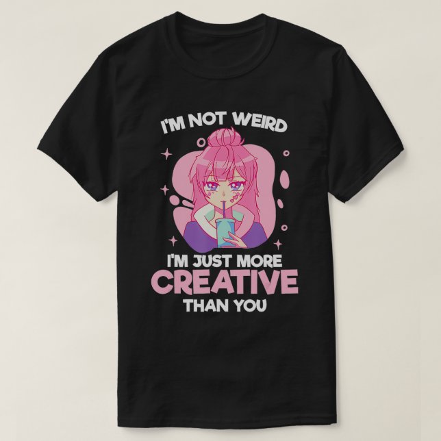 T-shirt Je Ne Suis Pas Étrange Je Suis Juste Plus Créatif  (Design devant)
