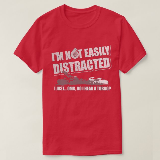 T-shirt Je ne suis pas facilement distrait j'entends juste (Design devant)
