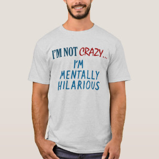 T-shirt Je ne suis pas fou…