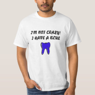T-shirt Je ne suis pas FOU ! J'AI UN BLEU