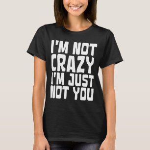 T-shirt Je ne suis pas fou, juste pas vous motivationnel g