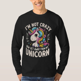 T-shirt Je ne suis pas fou maintenant Éloignez-vous de ma