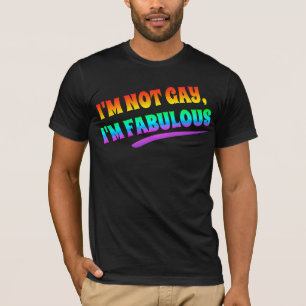 T-shirt je ne suis pas gai je suis fabuleux