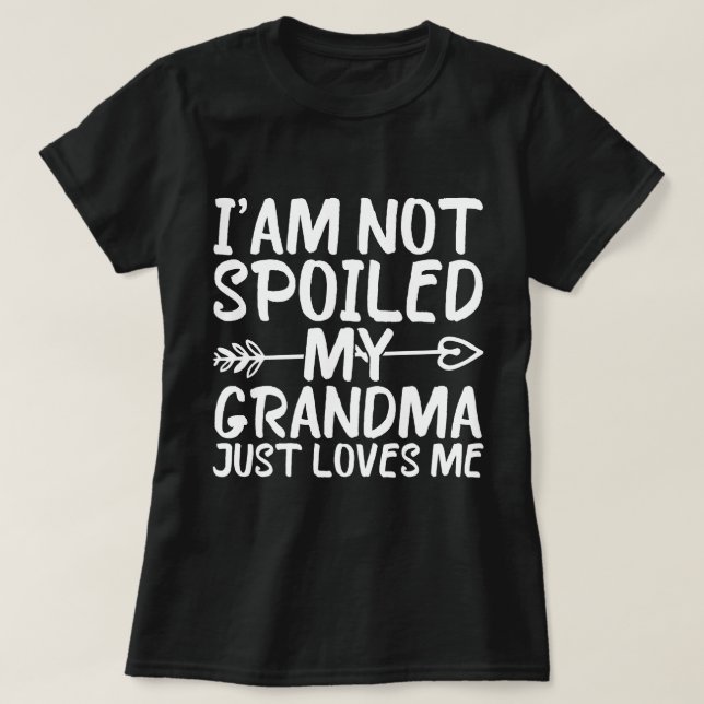 T-shirt Je ne suis pas gâté, ma grand-mère m'aime (Design devant)