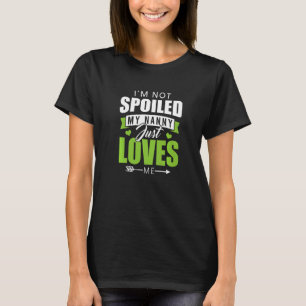 T-shirt Je ne suis pas gâté Ma Nounou m'aime juste Mème No