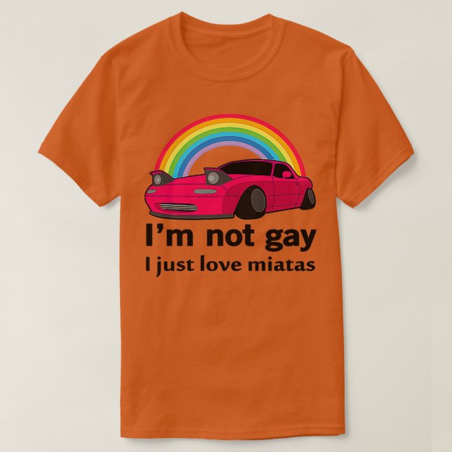 T-shirt Je ne suis pas gay j'aime ma Miata (Design devant)