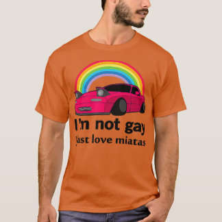T-shirt Je ne suis pas gay j'aime ma Miata