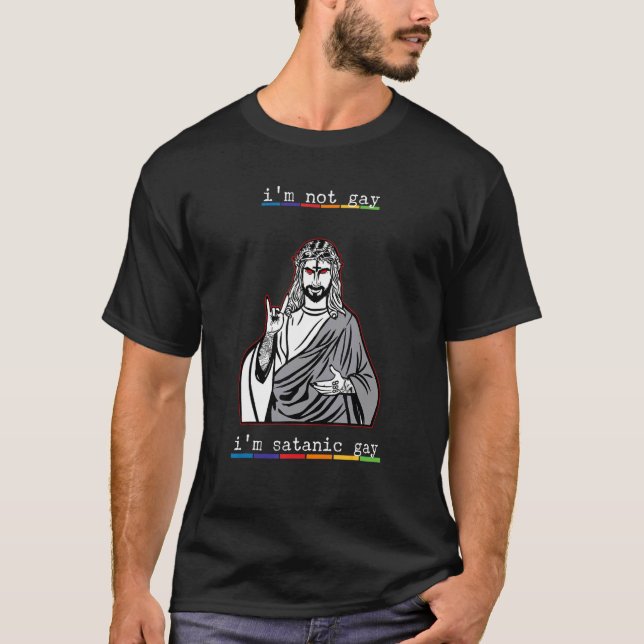 T-shirt Je ne suis pas Gay Je suis Satanic Gay Homosexuel  (Devant)
