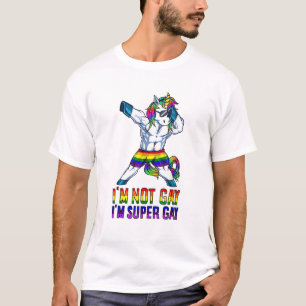 T-shirt Je ne suis pas gay, je suis super gay, licorne de 