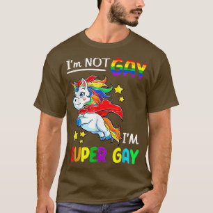 T-shirt Je ne suis pas Gay Je suis Super Gay pride LGBT Dr