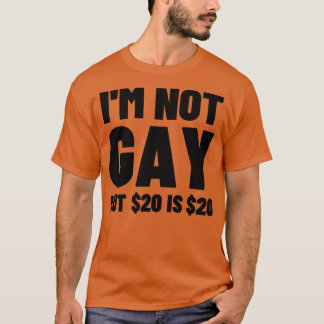 T-shirt Je ne suis pas gay mais 20 est 20 4
