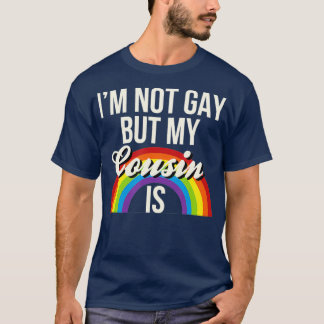 T-shirt Je Ne Suis Pas Gay, Mais Mon Cousin Est L'Égalité