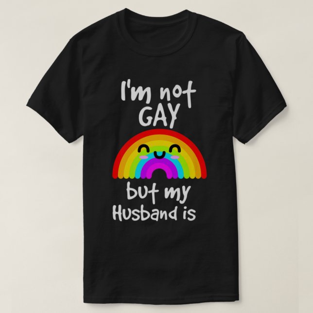 T-shirt Je Ne Suis Pas Gay, Mais Mon Mari Est Fière (Design devant)