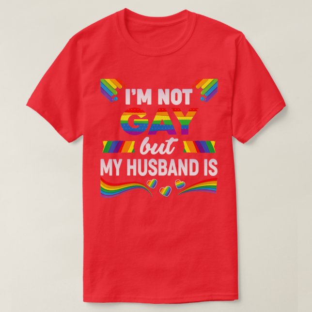 T-shirt Je Ne Suis Pas Gay Mais Mon Mari Est Mariage Arc-E (Design devant)