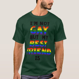 T-shirt Je ne suis pas gay mais mon meilleur ami est