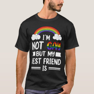 T-shirt Je ne suis pas gay, mais mon meilleur ami est LBTQ