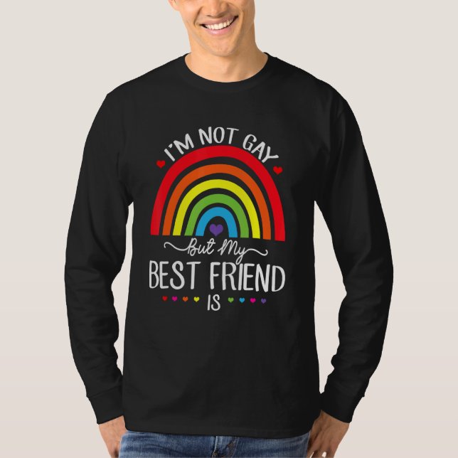T-shirt Je ne suis pas gay mais mon meilleur ami est Lgbtq (Devant)