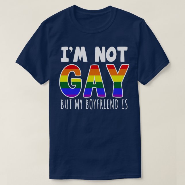 T-shirt Je Ne Suis Pas Gay, Mais Mon Petit Ami Est (Design devant)