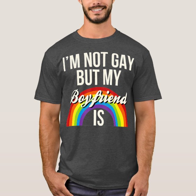 T-shirt Je Ne Suis Pas Gay Mais Mon Petit Ami Est Gay Genr (Devant)