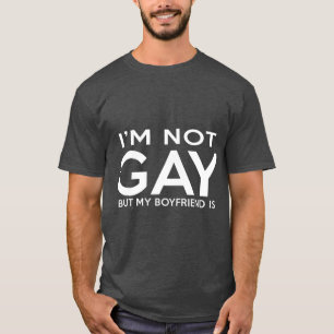 T-shirt Je Ne Suis Pas Gay, Mais Mon Petit Ami Est T (2)