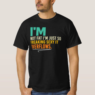 T-shirt Je ne suis pas gros, je déborde d'humour sexy Cita