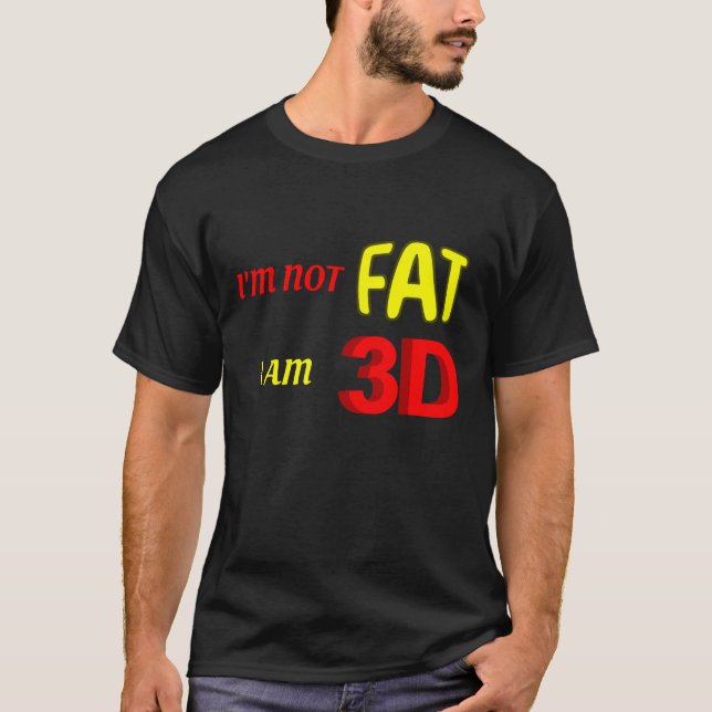 T-shirt Je ne suis pas gros, je suis 3D, drôle de mème (Devant)