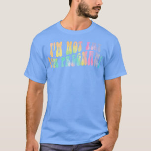 T-shirt Je ne suis pas gros Je suis enceinte Grossesse Gro