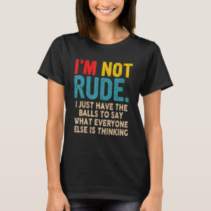 T-shirt Je ne suis pas grossier, j'ai juste les couilles p
