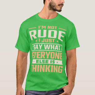 T-shirt Je ne suis pas grossier Je dis juste ce que tout l