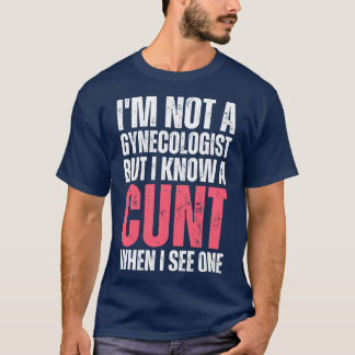T-shirt Je ne suis pas gynécologue mais je connais un quan