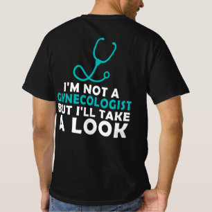 T-shirt Je Ne Suis Pas Gynécologue Mais Je Vais Jeter Un O