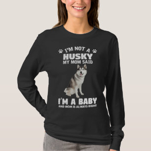 T-shirt Je Ne Suis Pas Husky Ma Mère A Dit Que Je Suis Un