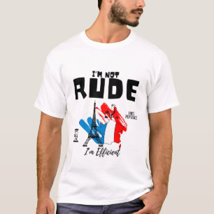 T-shirt Je ne suis pas impoli, je suis efficace