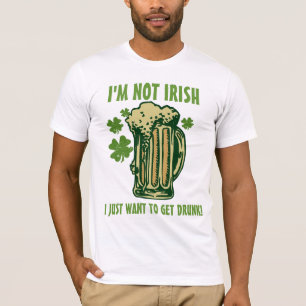 T-shirt Je ne suis pas irlandais je veux juste obtenir bu