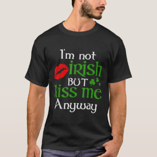 T-shirt Je Ne Suis Pas Irlandais Mais Embrasse-Moi De Tout