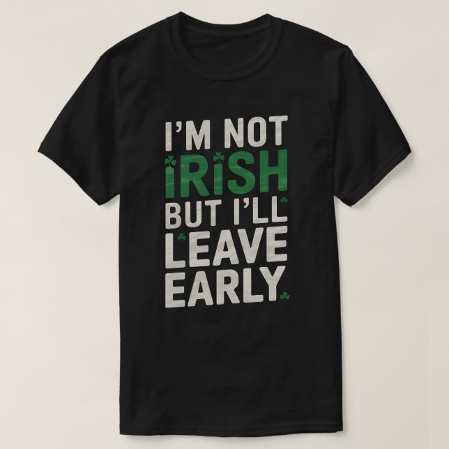 T-shirt Je ne suis pas irlandaise, mais je laisserai la ch (Design devant)
