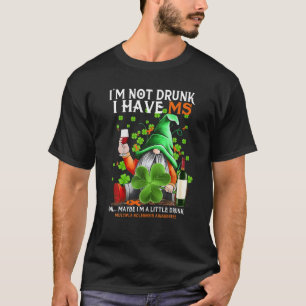 T-shirt Je ne suis pas ivre J'ai la SP Je suis un peu ivre