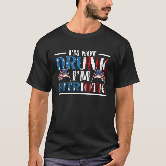 T-shirt Je ne suis pas ivre Je suis Patriotique America US (Devant)