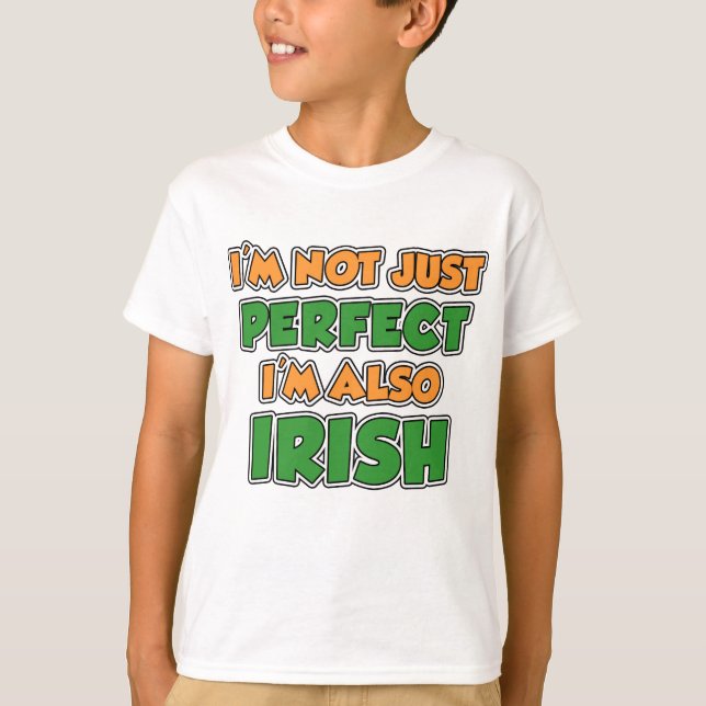T-shirt Je ne suis pas juste parfait, je suis irlandais (Devant)
