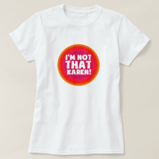 T-shirt Je ne suis pas Karen !