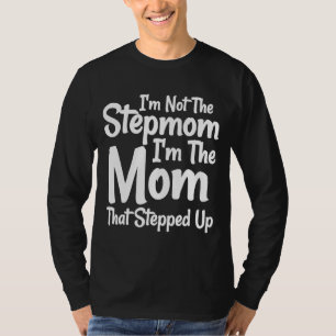 T-shirt Je ne suis pas la maman StepMom Je suis la maman q