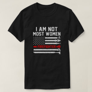 T-shirt Je Ne Suis Pas La Plupart Des Femmes Pompiers Cade