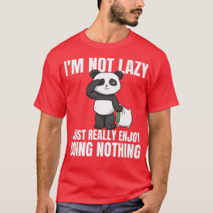 T-shirt Je ne suis pas lazy, j'apprécie vraiment de ne rie