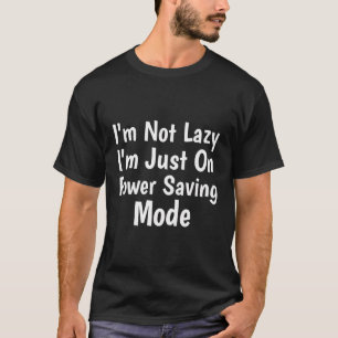 T-shirt Je Ne Suis Pas Lazy Je Suis En Mode Économie D'Éne