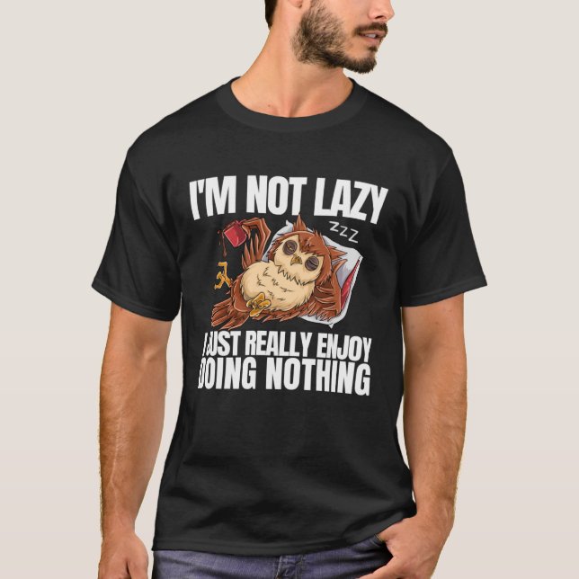 T-shirt Je ne suis pas lazy Je suis juste vraiment heureux (Devant)