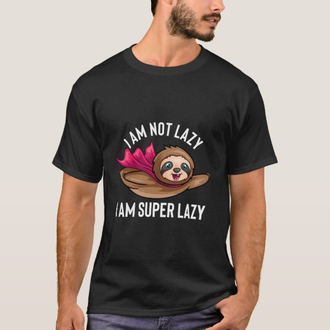 T-shirt Je Ne Suis Pas Lazy Je Suis Super Lazy Funny Sloth (Devant)